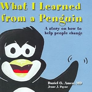 What I Learned from a Penguin: A Story on How to Help People Change: Library Edition