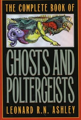 The Complete Book of Ghosts and Poletergeists