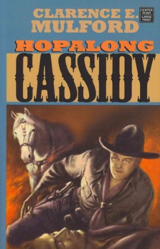 Hopalong Cassidy by Clarence Edward Mulford