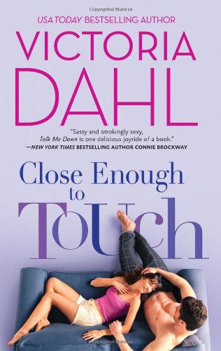 Close Enough to Touch by Victoria Dahl