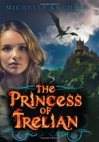 The Princess of Trelian by Michelle Knudsen