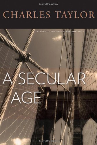 A Secular Age by Charles Taylor