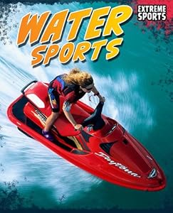 Water Sports (Extreme Sports (Raintree Hardcover))