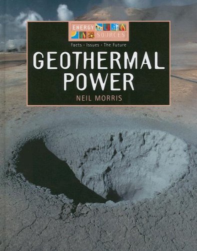 Geothermal Power (Energy Sources) by Neil Morris