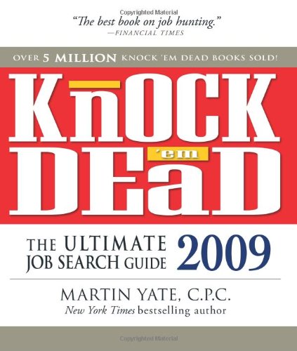 Knock 'em Dead 2009: The Ultimate Job Search Guide by Martin Yate