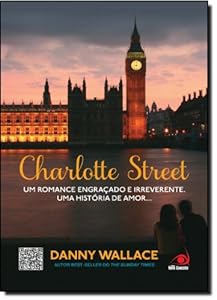 Charlotte Street: A Novel by Danny Wallace