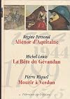 Mémoires de l'histoire - Alienor d' aquitaine -la bete du gevaudan -mourir à verdun