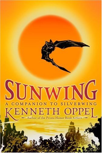 Sunwing (Silverwing) by Kenneth Oppel