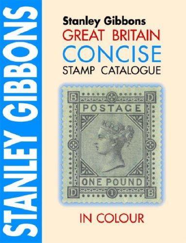 Great Britain Concise Catalogue in Colour by Stanley Gibbons