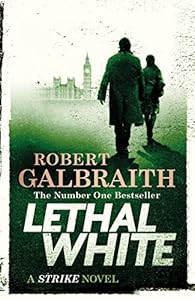 Lethal White: Cormoran Strike Book 4