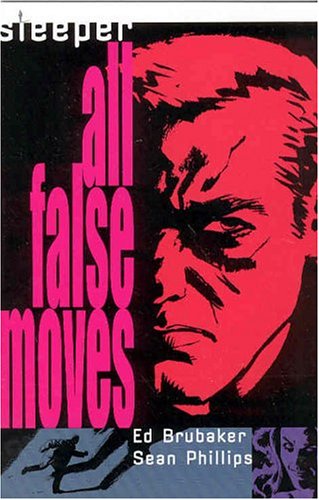 Sleeper VOL 02: All False Moves by Ed Brubaker