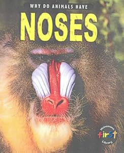 Why Do Animals Have? Noses (Why Do Animals Have?)