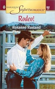 Rodeo! (Harlequin Superromance No. 982) by Roxanne Rustand