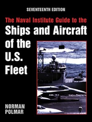 The Naval Institute Guide to the Ships and Aircraft of the U.S. Fleet, 17th Edition