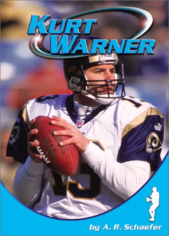 Kurt Warner (Sports Heroes) by A. R. Schaefer