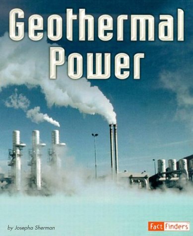 Geothermal Power (Fact Finders: Energy at Work) by Josepha Sherman