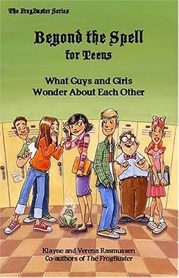 Beyond the Spell for Teens: What Guys and Girls Wonder About Each Other