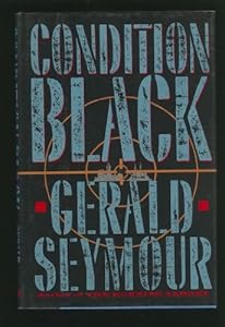 Condition Black: A Novel by Gerald Seymour