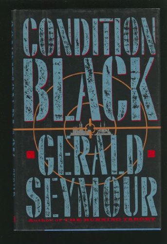 Condition Black: A Novel by Gerald Seymour