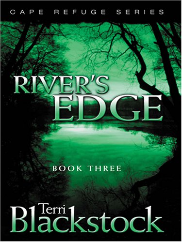 River's Edge (Cape Refuge Series #3) by Terri Blackstock