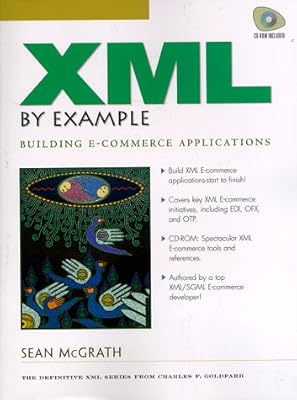 Xml by Example: Building E-Commerce Applications (Charles F. Goldfarb Series on Open Information Management)