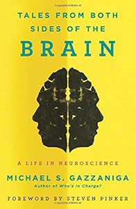 Tales from Both Sides of the Brain: A Life in Neuroscience