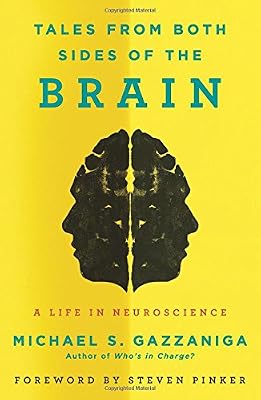 Tales from Both Sides of the Brain: A Life in Neuroscience