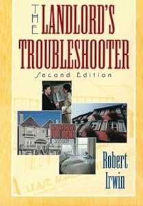 The Landlord's Troubleshooter (Landlord's Troubleshooter: A Survival Guide for New Landlords)