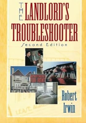 The Landlord's Troubleshooter (Landlord's Troubleshooter: A Survival Guide for New Landlords)