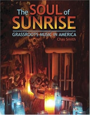 THE SOUL OF SUNRISE: GRASSROOTS MUSIC IN AMERICA