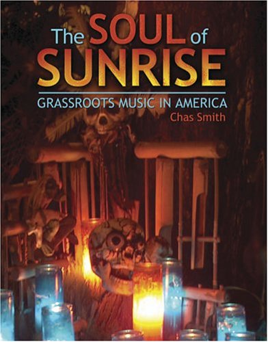 THE SOUL OF SUNRISE: GRASSROOTS MUSIC IN AMERICA by SMITH