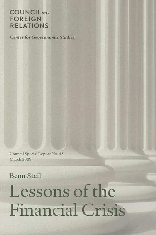 Lessons of the Financial Crisis (Council on Foreign Relations (Council on Foreign Relations Press)) by Benn Steil
