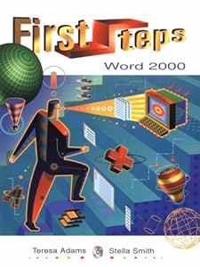 First Steps: Word 2000 by Teresa Adams