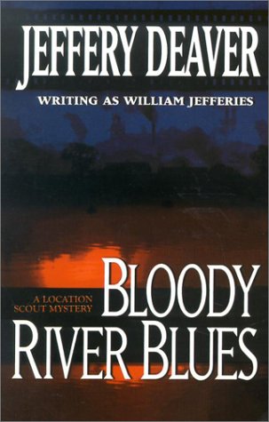 Bloody River Blues: A Location Scout Mystery by Jeffery Deaver