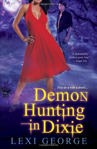 Demon Hunting In Dixie by Lexi George