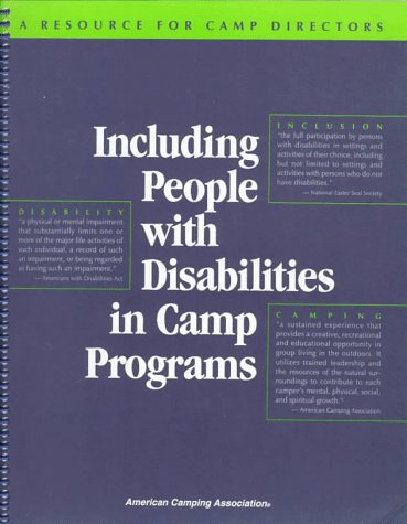Including People With Disabilities in Camp Programs: A Resource for Camp Directors by Glenn Morris Roswal