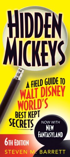 Hidden Mickeys: A Field Guide to Walt Disney World�'s Best Kept Secrets by Steven M. Barrett