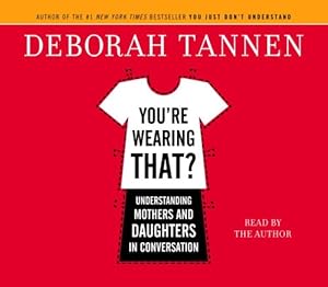 You're Wearing That?: Understanding Mothers and Daughters in Conversation