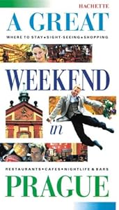 A Great Weekend in Prague by Hachette