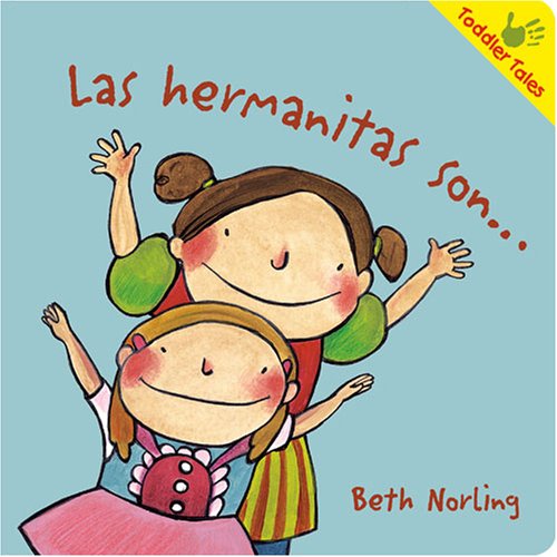 Las hermanitas son... (Toddler Tales) (Spanish Edition) by Beth Norling
