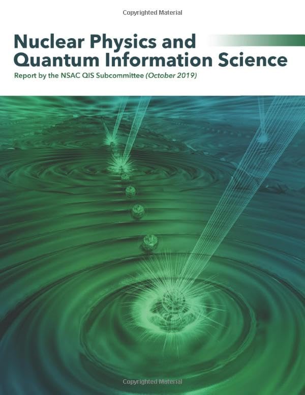 Nuclear Physics and Quantum Information Science: Report by the NSAC QIS Subcommittee (October 2019) by NSAC Quantum Information Science Subcommittee
