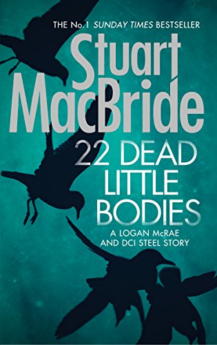 22 Dead Little Bodies by Stuart MacBride