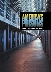 Opposing Viewpoints Series - America's Prisons (hardcover edition)