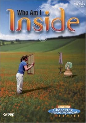 Who Am I Inside? (Christian Character Development)