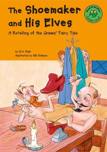 The Shoemaker and His Elves: A Retelling of the Grimms' Fairy Tale (Read-It! Readers: Fairy Tales Green Level) by Eric Blair