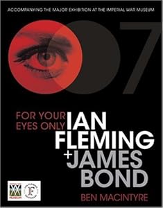 For Your Eyes Only: Ian Fleming and James Bond