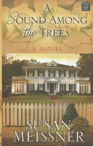 A Sound Among the Trees by Susan Meissner