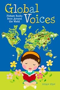 Global voices : picture books from around the world by Susan Stan