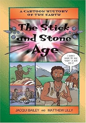 Stick and Stone Age, The (Cartoon History of the Earth)