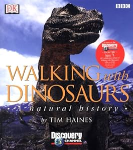 Walking with Dinosaurs: A Natural History